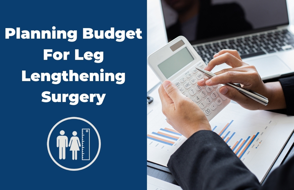 Planning Budget For Leg Lengthening Surgery